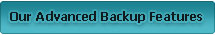 Advanced Backup Features